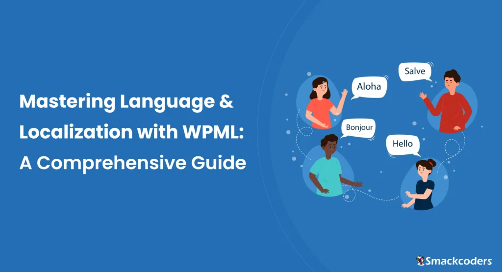 إتقان اللغة والتعريب باستخدام WPML: دليل شامل