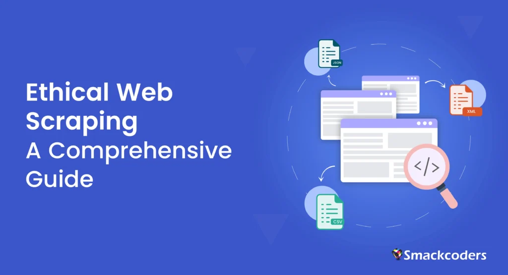 Ethical Web Scraping: A Comprehensive Guide