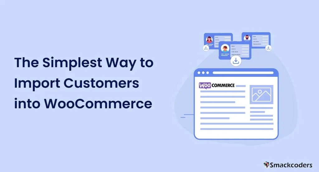 The Simplest Way to Import Customers into WooCommerce