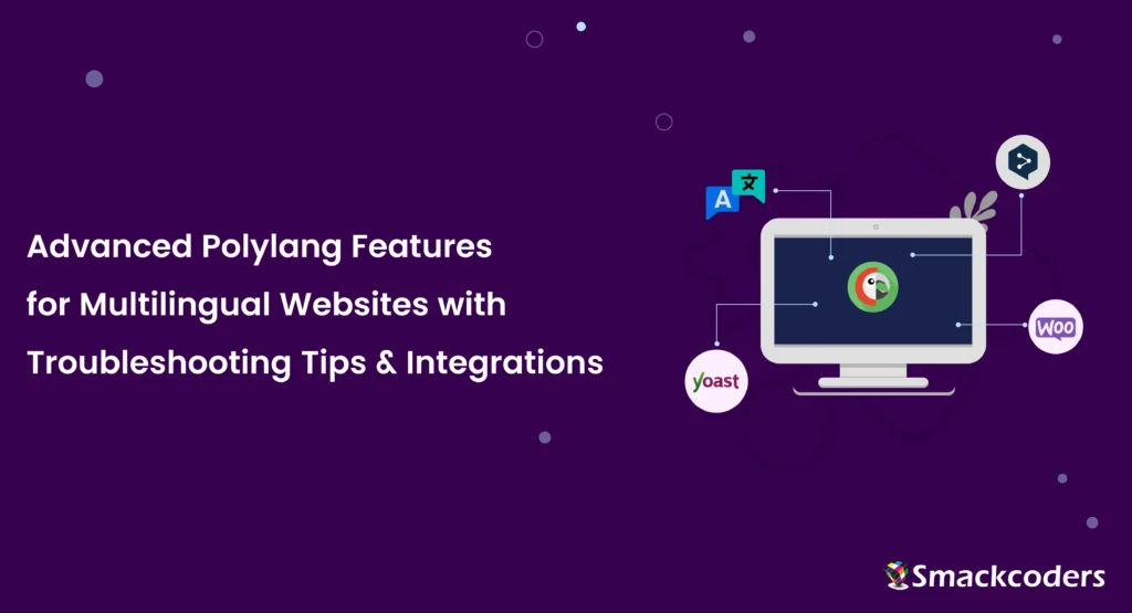 Advanced Polylang Features for Multilingual Websites with Troubleshooting Tips and Integrations