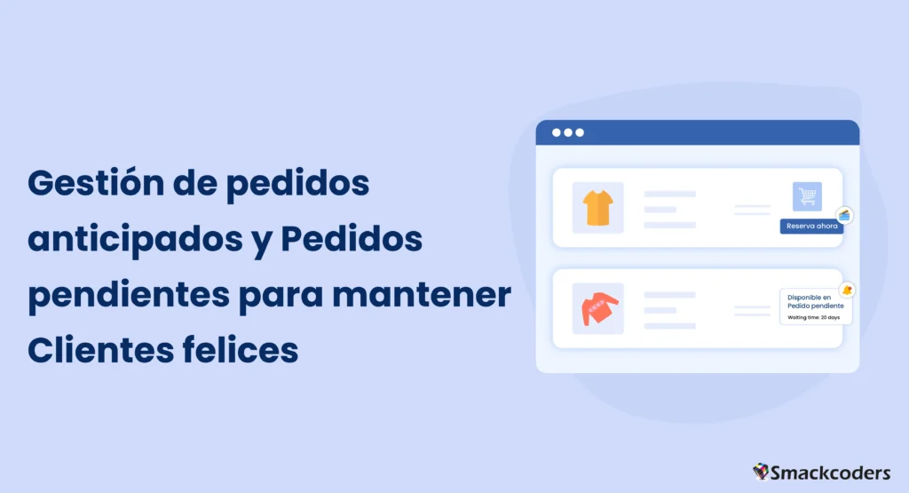 Gestionar los Pedidos Anticipados y Pedidos Pendientes para Mantener a los Clientes Satisfechos