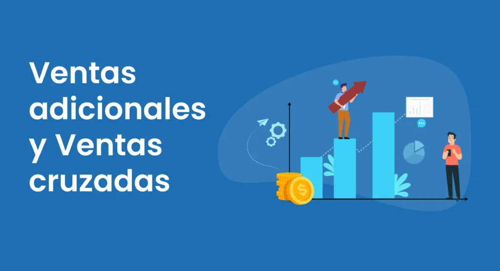 Ventas adicionales y ventas cruzadas