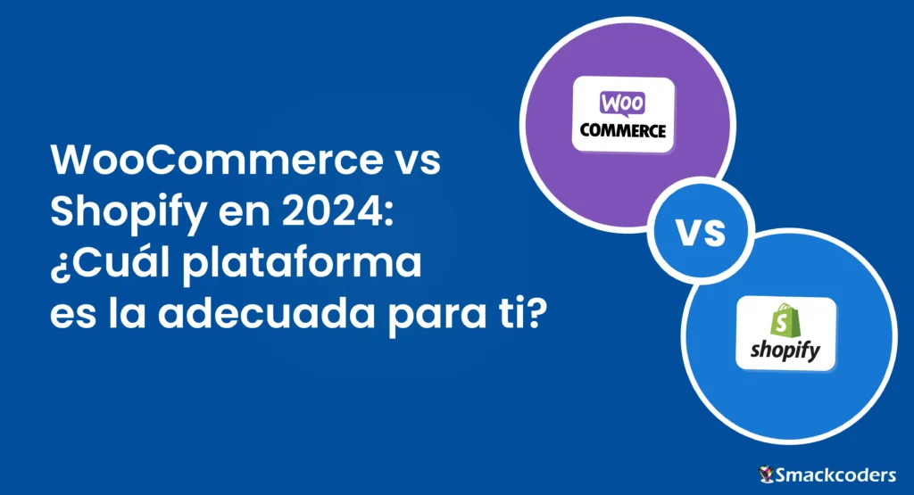 WooCommerce vs Shopify en 2024: ¿Qué Plataforma es Adecuada para Ti?