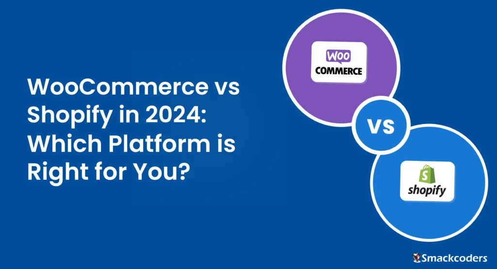 WooCommerce vs Shopify in 2024: Which Platform is Right for You?