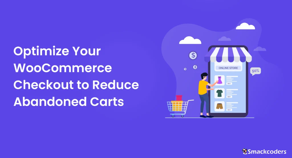 Optimize Your WooCommerce Checkout to Reduce Abandoned Carts