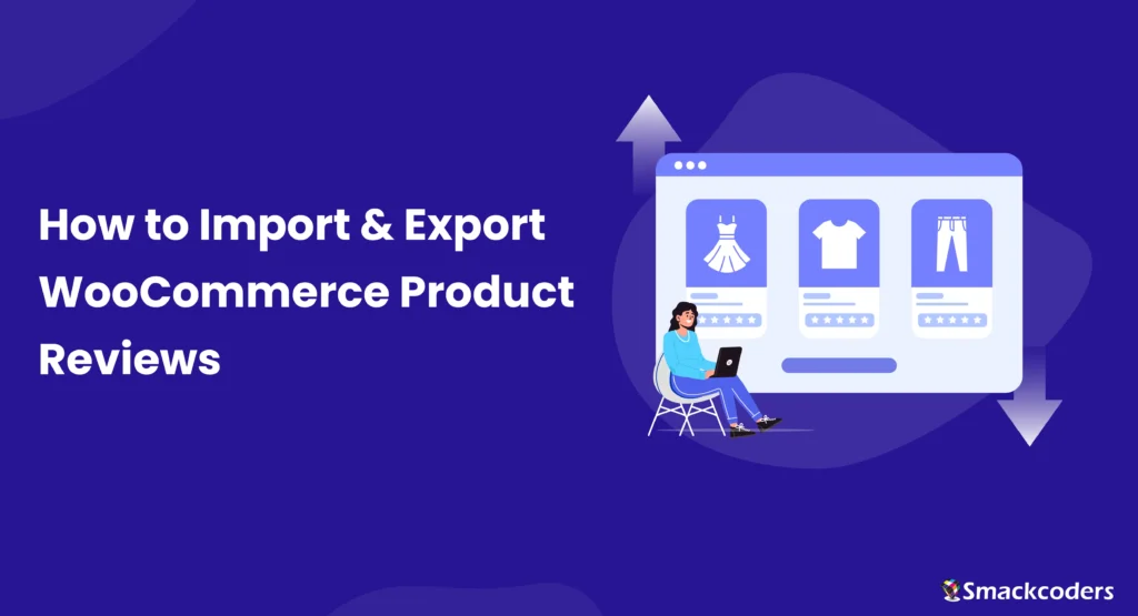 كيفية استيراد وتصدير مراجعات منتجات WooCommerce بسهولة