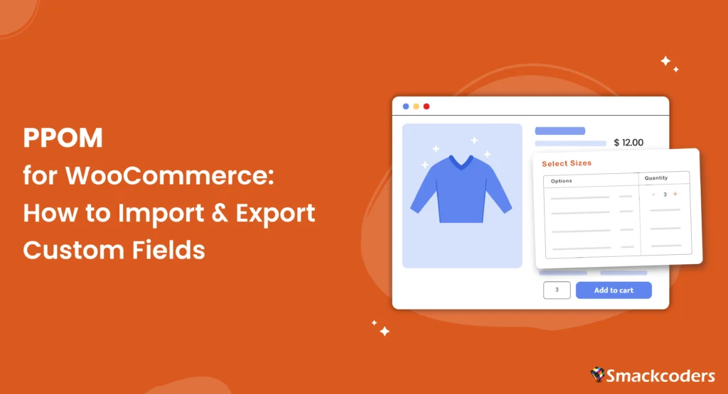 PPOM for WooCommerce: How to Import & Export Custom Fields