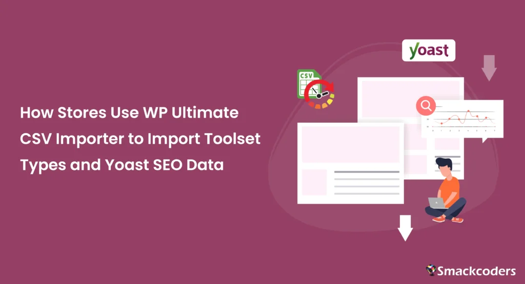 How-US-Stores-Use-CSV-Importer-to-import-Toolset-Types-and-Yoast-SEO-Data