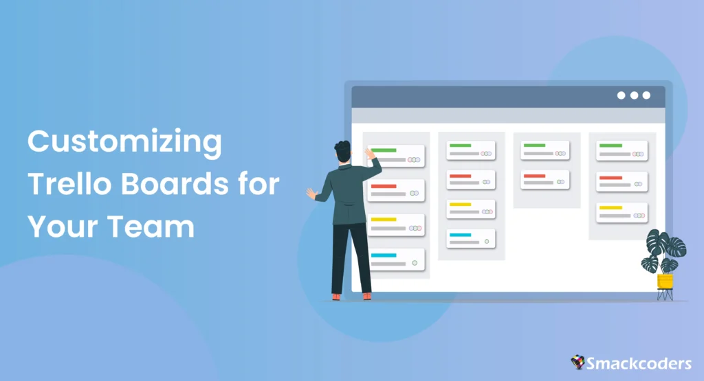 Customizing Trello Boards for Your Team 1 Customizing Trello Boards for Your Team