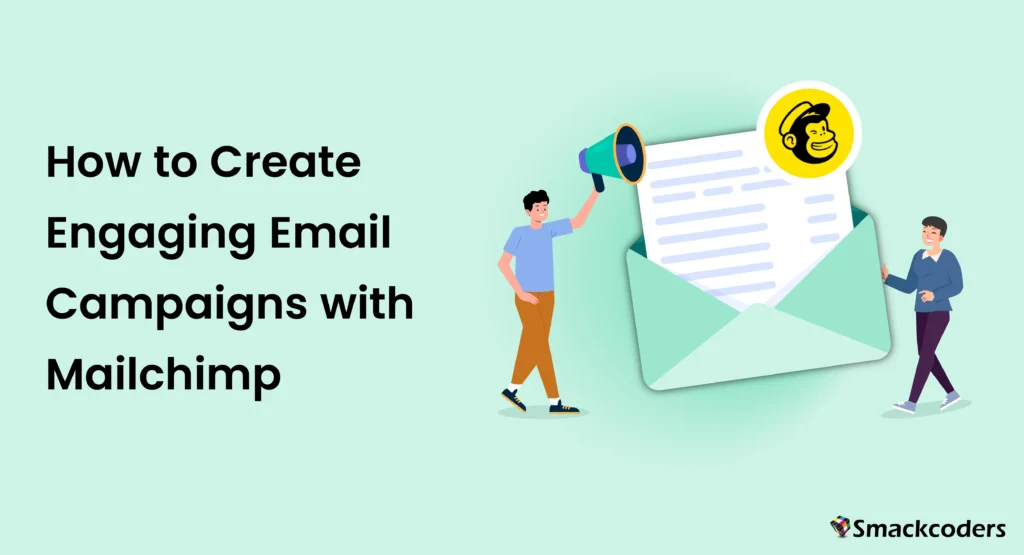How to Create Engaging Email Campaigns with Mailchimp 1 How to Create Engaging Email Campaigns with Mailchimp