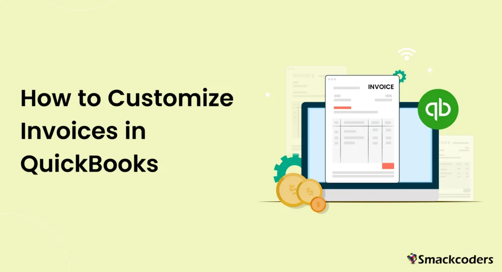 How to Customize Invoices in QuickBooks 1 How to Customize Invoices in QuickBooks