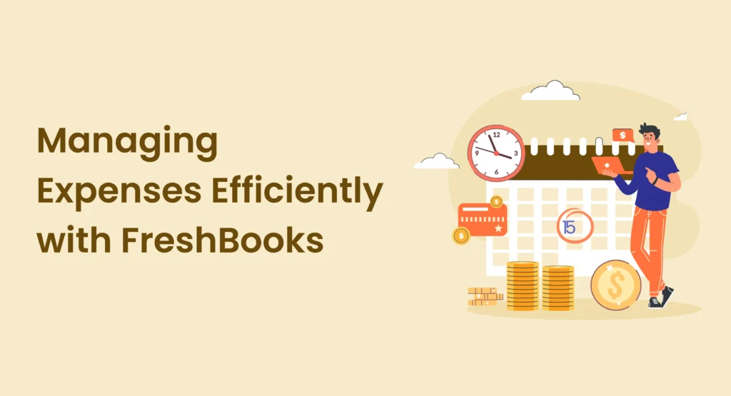 Managing Expenses Efficiently with FreshBooks 1 Managing Expenses Efficiently with FreshBooks