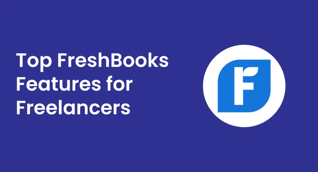 Top FreshBooks Features for Freelancers